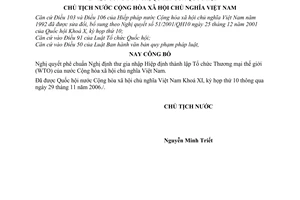 Lệnh công bố Nghị quyết phê chuẩn Nghị định thư gia nhập Hiệp định thành lập Tổ chức Thương mại thế giới (WTO) Việt Nam 16/2006/L-CTN