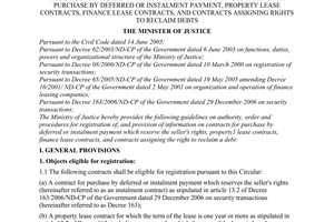 Circular No. 04/2007/TT-BTP of May 17, 2007, providing guidelines on authority, order and procedures for registration of, and provision of information on contracts for purchase by deferred or instalment payment, property lease contracts, finance lease contracts, and contracts assigning rights to reclaim debts.