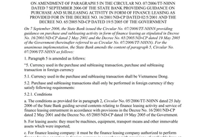 Circular No. 02/2007/TT-NHNN of May 21, 2007, on amendment of paragraph 5 in the Circular No. 07/2006/TT-NHNN of  September 07th,  2006 of the State Bank providing guidance on purchase and subleasing activity in form of finance leasing as provided for in the Decree No. 16/2001/ND-CP of 02/5/2001 and the Decree No. 65/2005/ND-CP of 19/5/2005 of The Government.