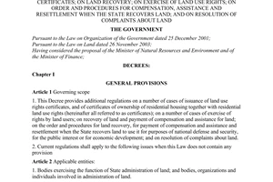 Decree of Government No. 84/2007/ND-CP of May 25, 2007 with additional provisions on issuance of land use right certificates; on land recovery; on exercise of land use rights; on order and procedures for compensation, assistance and resettlement when the state recovers land; and on resolution of complaints about land