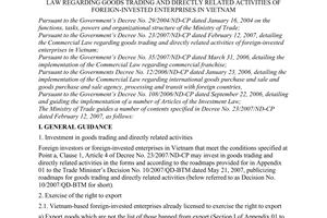 Circular No. 09/2007/TT-BTM of July 17, 2007 guiding the implementation of The Government’s Decree No. 23/2007/ND-CP dated February 12, 2007, which details the commercial law regarding goods trading and directly related activities of foreign-invested enterprises in vietnam