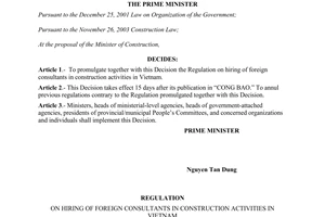 Decision No. 131/2007/QD-TTg of August 09th,  2007, promulgating the regulation on hiring of foreign consultants in construction activities in Vietnam.