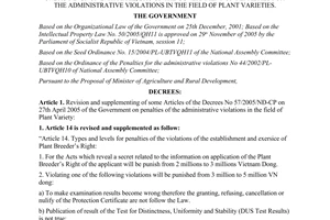 Decree No. 172/2007/ND-CP of November 28, 2007, revision and supplementing of some articles of the Decree No 57/2005/ND-CP on 27 April, 2005 of the Government on penalties for the administrative violations in the field of plant varieties.