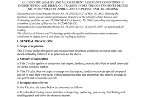 Circular No. 29/2007/TT-BKHCN of December 25, 2007, guiding the quality and measurement assurance conditions in engine petrol and diesel oil trading under the Governments Decree No. 55/2007/ND-CP of April 6, 2007, on petrol and oil trading.