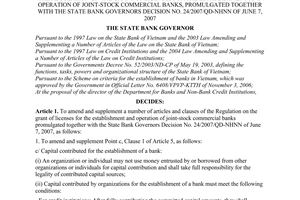 Decision No. 46/2007/QD-NHNN of December 25, 2007, amending and supplementing a number of articles and clauses of the regulation on the grant of licenses for the establishment and operation of joint-stock commercial banks, promulgated together with the State Bank Governors Decision No. 24/2007/QD-NHNN of June 7, 2007.