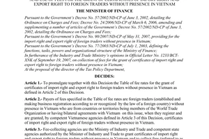 Decision No. 108/2007/QD-BTC of December 26, 2007 providing for fee rates and the collection, remittance, management and use of fees for the grant of certificates of import right and export right to foreign traders without presence in Vietnam