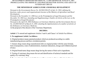 Decision No. 98/2007/QD-BNN of December 3, 2007, supplementing and amending the Agriculture and Rural Development Ministers Decision No. 71/2007/QD-BNN of August 6, 2007. promulgating the order of and procedures for testing and assay of veterinary drugs.