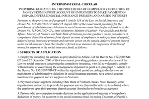 Joint circular No. 03/2008/TTLT-BLDTBXH-BTC-NHNN of February 18, 2008, providing guidance on the procedures of compulsory deduction of money from deposit account of employers to make payment of unpaid, deferred social insurance premium and arisen interests.