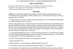 Decree No. 80/2008/ND-CP of July 29, 2008, amending and supplementing a number of articles of the Governments Decree No. 176/1999/ ND-CP of December 21, 1999, and Decree No. 47/2003/ND-CP of May 12, 2003, on registration fee.