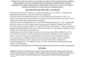 Decision No. 41/2008/QD-BCT of November 17, 2008, approving the planning on zoning of areas for exploration, mining processing and use of industrial minerals (serpentine, barite, graphite, fluorite, bentonite, diatomite and talc) up to 2015, with a vision toward 2025 taken into consideration.
