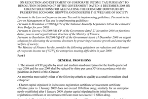 Circalar No. 03/2009/TT-BTC of January 13th, 2009, on reduction and deferment of corporate income tax pursuant to Resolution 30/2008/NQ-CP of the Government dated 11 December 2008 on urgent solutions for alleviating the economic downturn by preserving economic growth and ensuring the welfare of society.