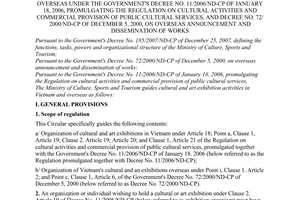 Decision No. 01/2009/TT-BVHTTDL of January 22, 2009, guiding cultural and art exhibition activities in Vietnam and overseas under the Government's Decree No. 11/2006/ND-CP of January 18, 2006, promulgating the regulation on cultural activities and commercial provision of public cultural services, and Decree No. 72/ 2000/ND-CP of December 5, 2000, on overseas announcement and dissemination of works.