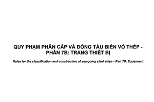 Tiêu chuẩn quốc gia TCVN 6259-7B:2003 về Quy phạm phân cấp và đóng tầu biển vỏ thép - Phần 7B: Trang thiết bị