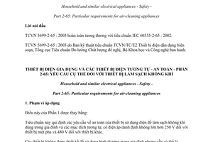 Tiêu chuẩn Việt Nam TCVN 5699-2-65:2003 (IEC 60335-2-65 : 2002) về thiết bị điện gia dụng và các thiết bị điện tương tự - An toàn -  Phần 2-65: Yêu cầu cụ thể đối với thiết bị làm sạch không khí do Bộ Khoa học và Công nghệ ban hành