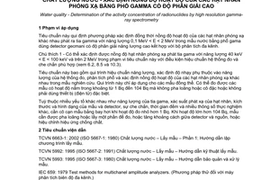 Tiêu chuẩn Việt Nam TCVN 7175:2002 (ISO 10703: 1997) về chất lượng nước - xác định nồng độ hoạt độ của các hạt nhân phóng xạ bằng phổ gamma có độ phân giải cao do Bộ Khoa học và Công nghệ ban hành