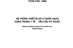 Tiêu chuẩn Việt Nam TCVN 7183:2002 về hệ thống thiết bị xử lý nước sạch dùng trong y tế - yêu cầu kỹ thuật do Bộ Khoa học và Công nghệ ban hành