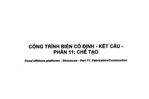 Tiêu chuẩn quốc gia TCVN 6170-11:2002 về Công trình biển cố định - Kết cấu - Phần 11: Chế tạo