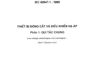 Tiêu chuẩn Việt Nam TCVN 6592-1:2001 (IEC 60947-1 : 1999) về Thiết bị đóng cắt và điều khiển hạ áp - Phần 1: Qui tắc chung