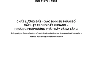 Tiêu chuẩn Việt Nam TCVN 6862:2001 (ISO 11277 : 1998) về chất lượng đất - xác định sự phân bố cấp hạt trong đất khoáng - phương pháp rây và sa lắng do Bộ Khoa học Công nghệ và Môi trường ban hành