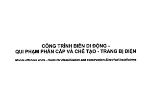 Tiêu chuẩn quốc gia TCVN 5316:2001 về Công trình biển di động – Quy phạm phân cấp và chế tạo - Trang bị điện