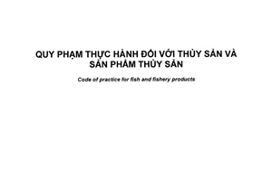 Tiêu chuẩn quốc gia TCVN 7265:2015 (CAC/RCP 52-2003 soát xét 2011, sửa đổi 2013) về Quy phạm thực hành đối với thủy sản và sản phẩm thủy sản