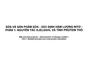 Tiêu chuẩn quốc gia TCVN 8099-1:2015 (ISO 8968-1:2014) về Sữa và sản phẩm sữa - Xác định hàm lượng nitơ - Phần 1: Nguyên tắc kjeldahl và tính protein thô