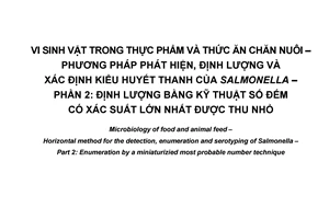 Tiêu chuẩn quốc gia TCVN 10780-2:2015 (ISO/TS 6579-2:2012) về Vi sinh vật trong thực phẩm và thức ăn chăn nuôi - Phương pháp phát hiện, định lượng và xác định kiểu huyết thanh của Salmonella - Phần 2: Định lượng bằng kỹ thuật số đếm có xác suất lớn nhất được thu nhỏ