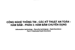 Tiêu chuẩn quốc gia TCVN 11816-3:2017 (ISO/IEC 10118-3:2004 with amendment 1:2006) về Công nghệ thông tin - Các kỹ thuật an toàn - Hàm băm - Phần 3: Hàm băm chuyên dụng