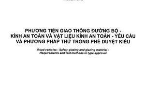 Tiêu chuẩn quốc gia TCVN 6758:2015 về Phương tiện giao thông đường bộ - Kính an toàn và vật liệu kính an toàn - Yêu cầu và phương pháp thử trong phê duyệt kiểu