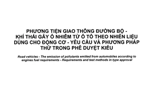 Tiêu chuẩn quốc gia TCVN 6785:2015 về Phương tiện giao thông đường bộ - Khí thải gây ô nhiễm từ ô tô theo nhiên liệu dùng cho động cơ - Yêu cầu và phương pháp thử trong phê duyệt kiểu