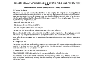 Tiêu chuẩn quốc gia TCVN 7672:2014 (IEC 60968:2012) về Bóng đèn có balát lắp liền dùng cho chiếu sáng thông dụng - Yêu cầu về an toàn