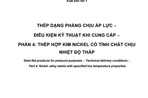 Tiêu chuẩn quốc gia TCVN 9985-4:2014 (ISO 9328-4:2011) về Thép dạng phẳng chịu áp lực - Điều kiện kỹ thuật khi cung cấp - Phần 4: Thép hợp kim nickel có tính chất chịu nhiệt độ thấp