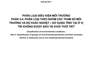 Tiêu chuẩn quốc gia TCVN 7921-3-4:2014 (IEC 60721-3-4:1995, With Amendment 1:1996) về Phân loại điều kiện môi trường - Phần 3-4: Phân loại theo nhóm các tham số môi trường và độ khắc nghiệt - Sử dụng tĩnh tại ở vị trí không được bảo vệ khỏi thời tiết