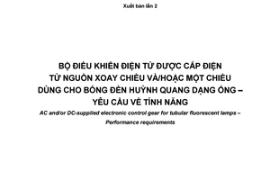 Tiêu chuẩn quốc gia TCVN 7674:2014 (IEC 60929:2011) về Bộ điều khiển điện tử được cấp điện từ nguồn xoay chiều và/hoặc một chiều dùng cho bóng đèn huỳnh quang dạng ống - Yêu cầu về tính năng