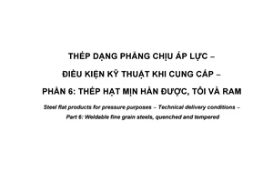 Tiêu chuẩn quốc gia TCVN 9985-6:2014 (ISO 9328-6:2011) về Thép dạng phẳng chịu áp lực - Điều kiện kỹ thuật khi cung cấp - Phần 6: Thép hạt mịn hàn được, tôi và ram