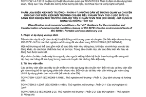 Tiêu chuẩn quốc gia TCVN 7921-4-7:2013 (IEC/TR 60721-4-7:2003) về Phân loại điều kiện môi trường – Phần 4-7: Hướng dẫn về tương quan và chuyển đổi các cấp điều kiện môi trường của bộ tiêu chuẩn TCVN 7921-3(IEC 60721-3) sang thử nghiệm môi trường của bộ tiêu chuẩn 7699 (IEC 60068) – Sử dụng di động và không tĩnh tại