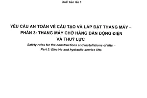 Tiêu chuẩn quốc gia TCVN 6396-3:2010 (EN 81-3:2000) về Yêu cầu an toàn về cấu tạo và lắp đặt thang máy - Phần 3: Thang máy chở hàng dẫn động điện và thủy lực