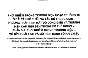 Tiêu chuẩn quốc gia TCVN 8334-3-1:2010 (IEC 62226-3-1: 2007) về Phơi nhiễm trong trường điện hoặc trường từ ở dải tần số thấp và tần số trung gian - Phương pháp tính mật độ dòng điện và trường điện cảm ứng bên trong cơ thể người - Phần 3-1: Phơi nhiễm trong trường điện - Mô tả giải tích và mô hình đánh số hai chiều