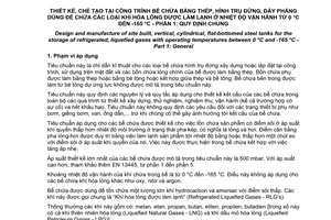 Tiêu chuẩn quốc gia TCVN 8615-1:2010 (EN 14620-1:2006, có sửa đổi) về Thiết kế, chế tạo tại công trình bể chứa bằng thép hình trụ đứng, đáy phẳng dùng để chứa các loại khí hóa lỏng được làm lạnh ở nhiệt độ vận hành từ 0 độ C đến -165 độ C - Phần 1: Quy định chung