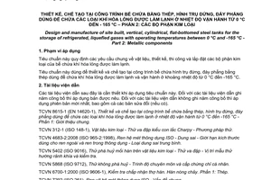 Tiêu chuẩn quốc gia TCVN 8615-2:2010 (EN 14620-2:2006, có sửa đổi) về Thiết kế, chế tạo tại công trình bể chứa bằng thép, hình trụ đứng, đáy phẳng dùng để chứa các loại khí hóa lỏng được làm lạnh ở nhiệt độ vận hành từ 0 oC đến - 165 oC - Phần 2: Các bộ phận kim loại