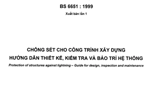 Tiêu chuẩn quốc gia TCVN 9385:2012 (BS 6651:1999) về chống sét cho công trình xây dựng - Hướng dẫn thiết kế, kiểm tra và bảo trì hệ thống