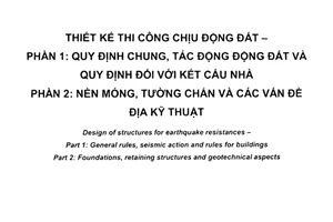 Tiêu chuẩn quốc gia TCVN 9386:2012 về Thiết kế công trình chịu động đất - Phần 1: Quy định chung, tác động động đất và quy định đối với kết cấu nhà – Phần 2: Nền móng, tường chắn và các vấn đề địa kỹ thuật