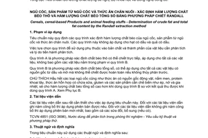 Tiêu chuẩn quốc gia TCVN 6555:2011 (ISO 11085:2008) về Ngũ cốc, sản phẩm từ ngũ cốc và thức ăn chăn nuôi – Xác định hàm lượng chất béo thô và hàm lượng chất béo tổng số bằng phương pháp chiết Randall