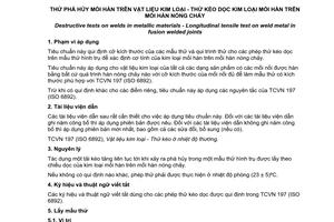 Tiêu chuẩn quốc gia TCVN 8311:2010 (ISO 5178:2001) về thử phá hủy mối hàn trên vật liệu kim loại - Thử kéo dọc kim loại mối hàn trên mối hàn nóng chảy