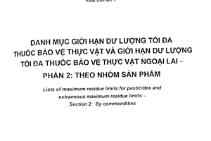 Tiêu chuẩn quốc gia TCVN 5624-2:2009 (Volume 2B-2000, Section 2) về Danh mục giới hạn dư lượng tối đa thuốc bảo vệ thực vật và giới hạn dư lượng tối đa thuốc bảo vệ thực vật ngoại lai - Phần 2: Theo nhóm sản phẩm