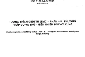 Tiêu chuẩn Việt Nam TCVN 8241-4-5:2009 (IEC 61000-4-5:2005) về tương thích điện từ (EMC) - Phần 4-5 : Phương pháp đo và thử - Miễn nhiễm đối với xung