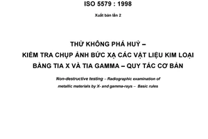 Tiêu chuẩn quốc gia TCVN 6111:2009 (ISO 5579 : 1998) về Thử không phá hủy - Kiểm tra chụp ảnh bức xạ các vật liệu kim loại bằng tia X và tia Gamma - Quy tắc cơ bản