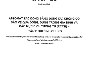 Tiêu chuẩn quốc gia TCVN 6950-1:2007 (IEC 61008-1 : 2006) về Áptômát tác động bằng dòng dư, không có bảo vệ quá dòng, dùng trong gia đình và các mục đích tương tự (RCCB) - Phần 1: Qui định chung