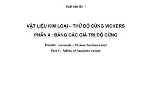 Tiêu chuẩn quốc gia TCVN 258-4:2007 (ISO 6507-4 : 2005) về Vật liệu kim loại - Thử độ cứng Vickers – Phần 4 : Bảng các giá trị độ cứng