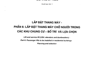 Tiêu chuẩn quốc gia TCVN 7628-6:2007 (ISO 4190-6 : 1984) về Lắp đặt thang máy - Phần 6: Lắp đặt thang máy chở người trong các khu chung cư - Bố trí và lựa chọn